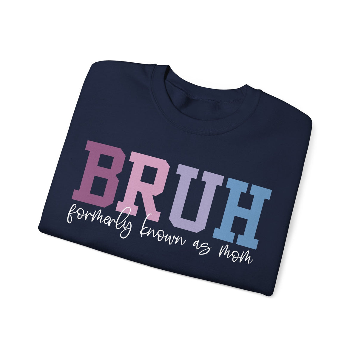 BRUH Formerly Known As Mom – Gildan Heavy Blend | Trendy Women’s Soft Sweatshirt. Direct to Garment. Printed & Shipped in the USA. Unisex Sizes.