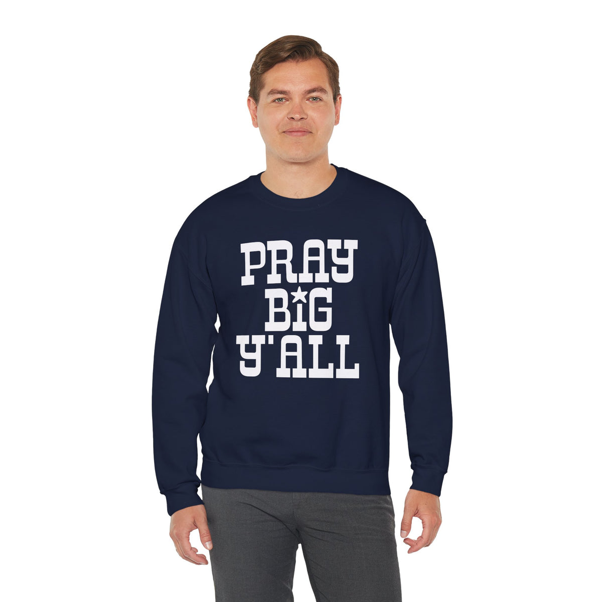 Pray Big Y'all – Gildan Heavy Blend | Trendy Women’s and Men's Soft Sweatshirt. Direct to Garment. Printed & Shipped in the USA. Unisex Sizes.