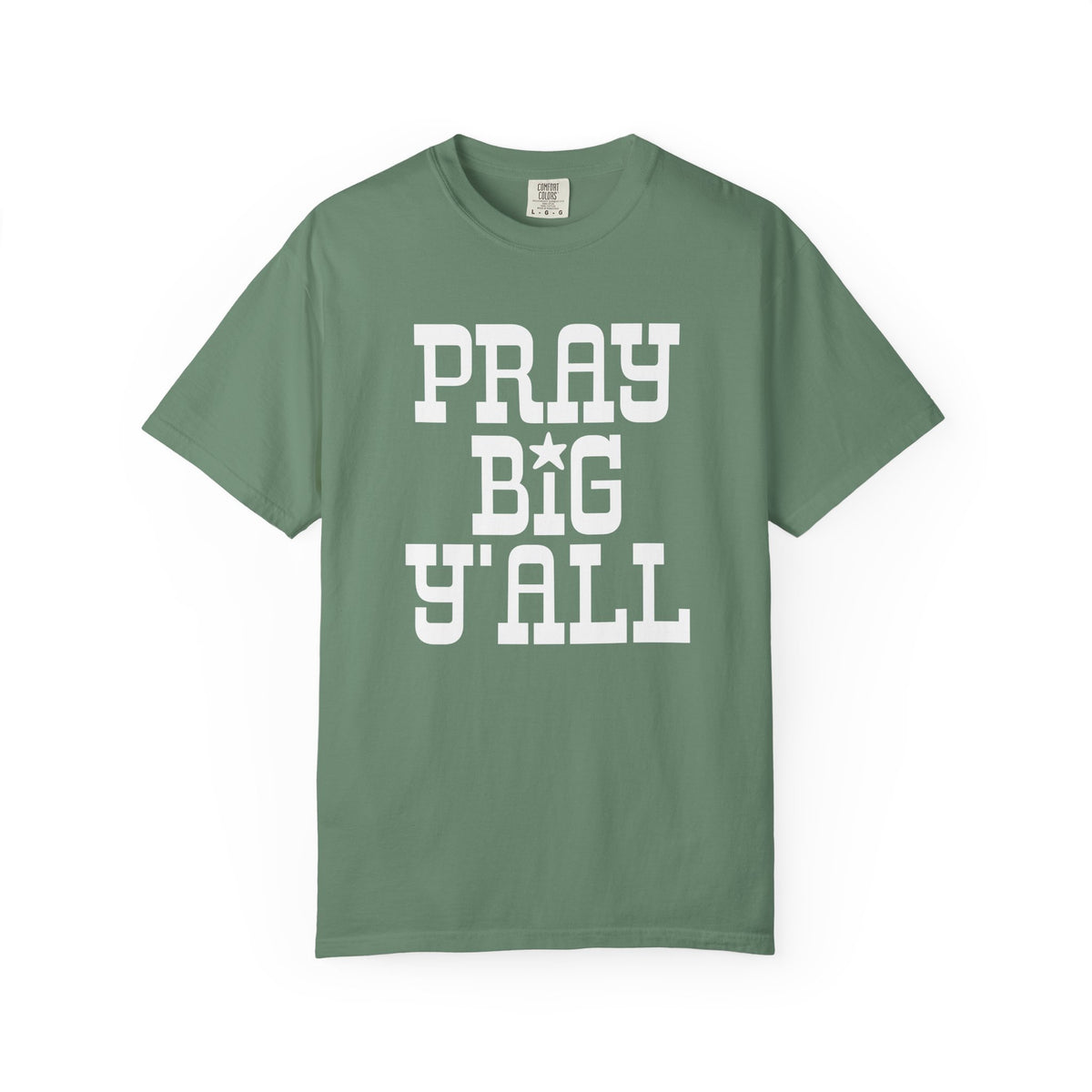 Pray Big Y'all - Comfort Colors | Trendy Women's and Men's T-Shirt. Direct to Garment. Printed & Shipped in the USA. Unisex Sizes.