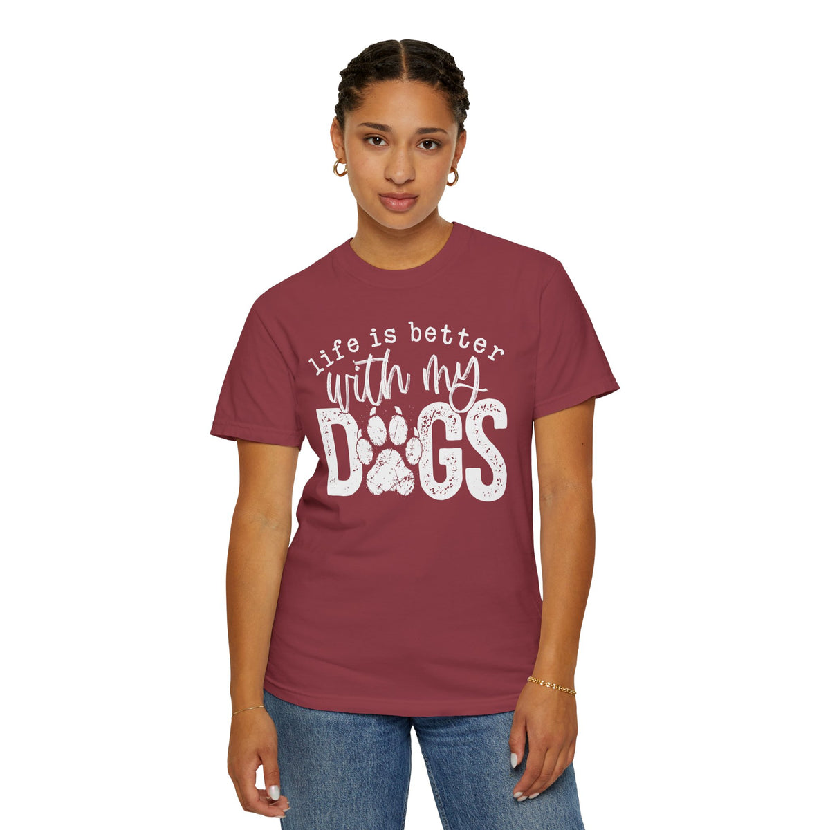 Life Is Better With My Dogs, Distressed - Comfort Colors | Trendy Women's and Men's T-Shirt. Direct to Garment. Printed & Shipped in the USA. Unisex Sizes.