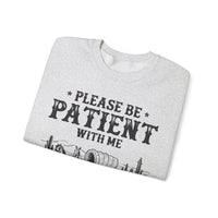 Please Be Patient, 1900's Vintage – Gildan Heavy Blend | Trendy Women’s and Men's Soft Sweatshirt. Direct to Garment. Printed & Shipped in the USA. Unisex Sizes.