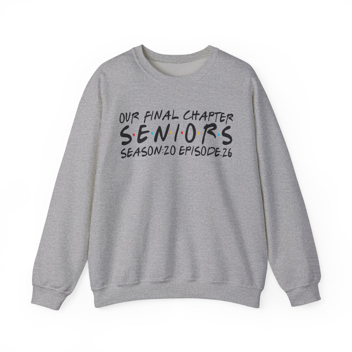 Senior Class Friends "Our Final Chapter" Graduation Class of 2026 – Gildan Heavy Blend | Trendy Women’s and Men's Soft Sweatshirt. Direct to Garment. Printed & Shipped in the USA. Unisex Sizes.