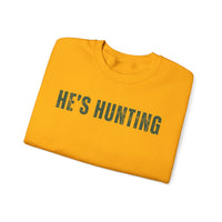He's Hunting - Distressed – Gildan Heavy Blend | Trendy Women’s Soft Sweatshirt. Direct to Garment. Printed & Shipped in the USA. Unisex Sizes.