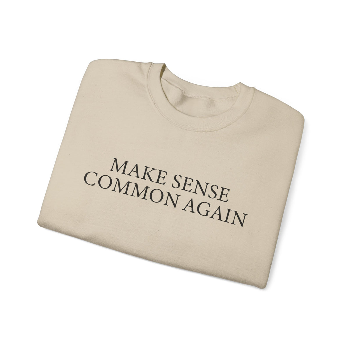 Make Sense Common Again – Gildan Heavy Blend | Trendy Men's and Women’s Soft Sweatshirt. Direct to Garment. Printed & Shipped in the USA. Unisex Sizes.