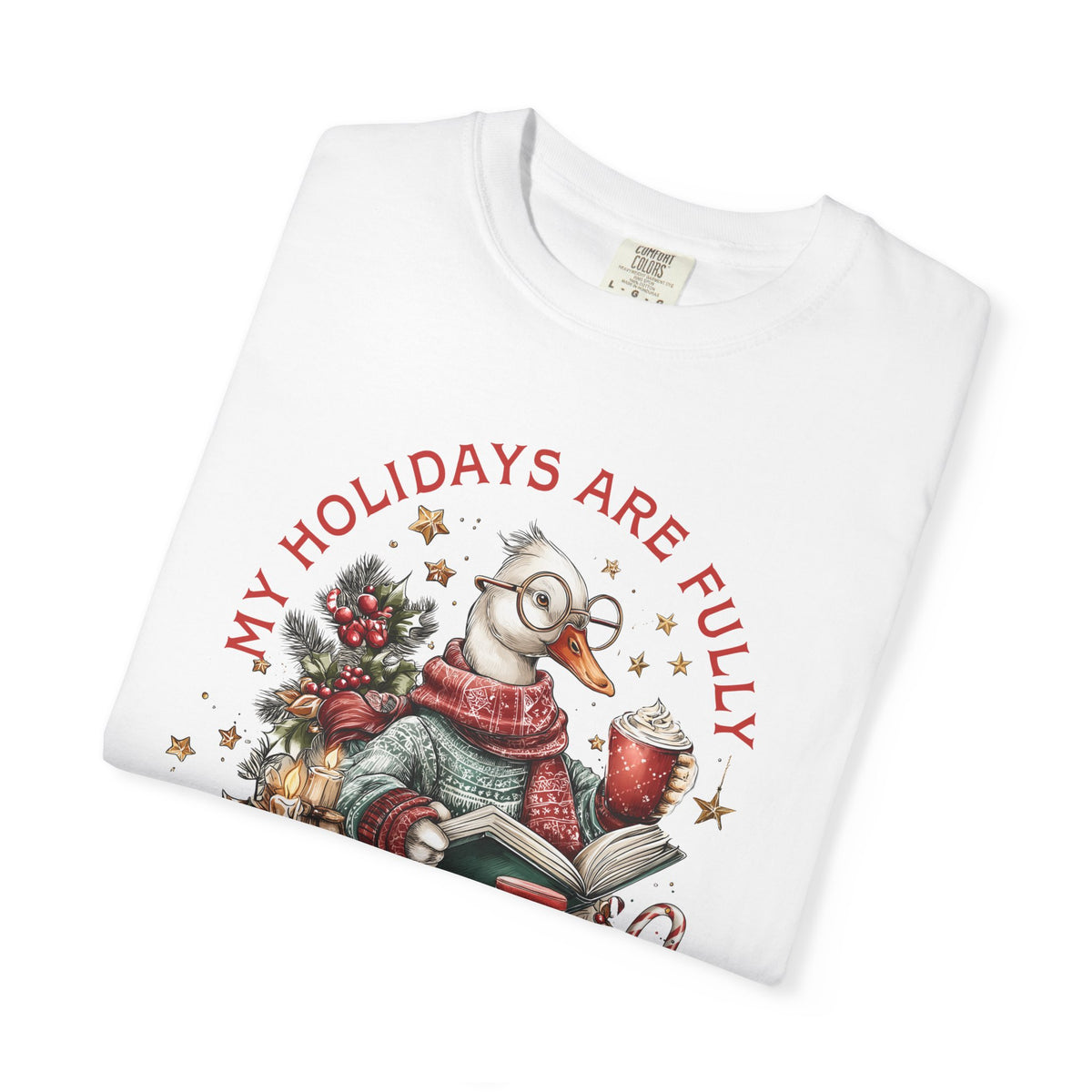 My Holidays Are Fully Booked - Comfort Colors | Trendy Women's T-Shirt. Direct to Garment. Printed & Shipped in the USA. Unisex Sizes.