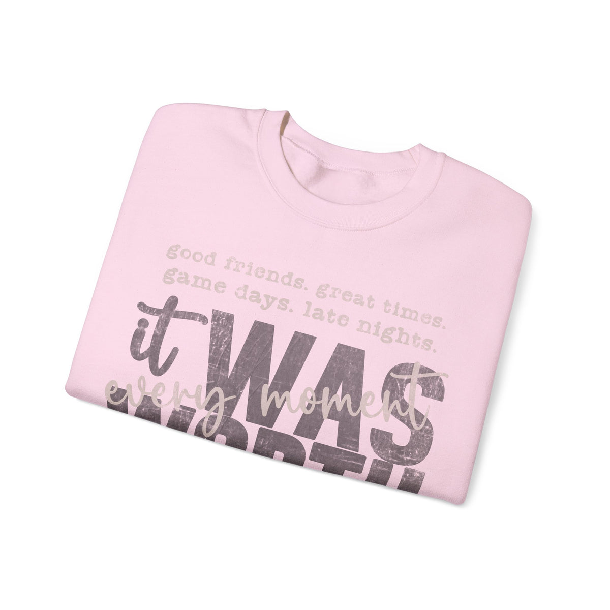 It Was Worth Every Moment | Class of 2026, Graduation – Gildan Heavy Blend | Trendy Women’s and Men's Soft Sweatshirt. Direct to Garment. Printed & Shipped in the USA. Unisex Sizes.