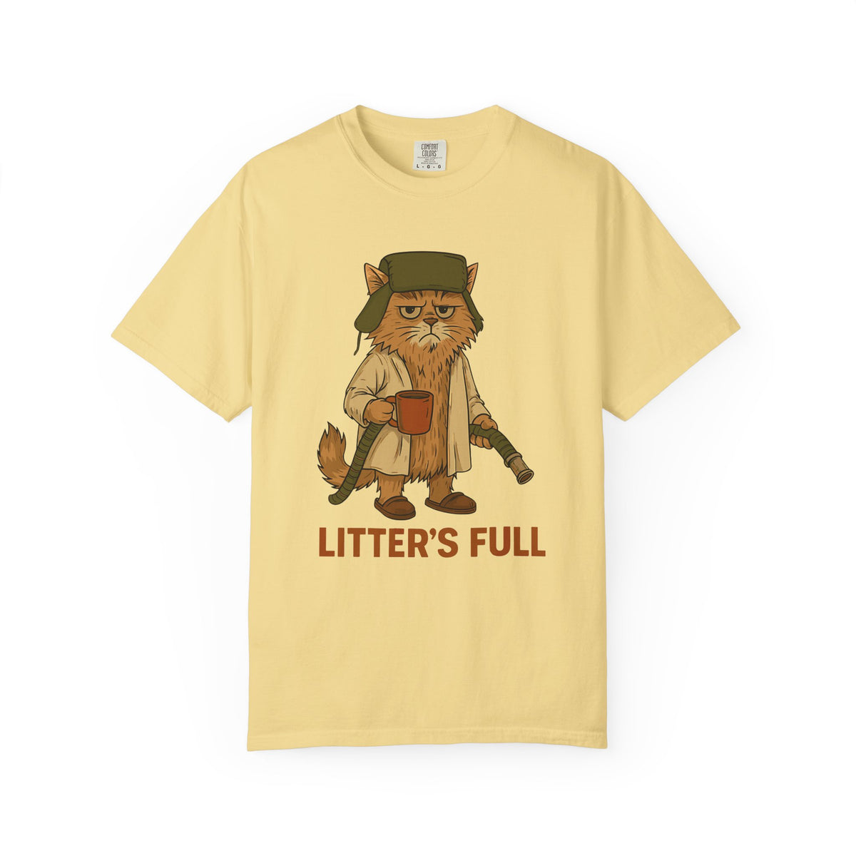 Litter's Full, Funny Cat - Comfort Colors | Trendy Men's and Women's T-Shirt. Direct to Garment. Printed & Shipped in the USA. Unisex Sizes.
