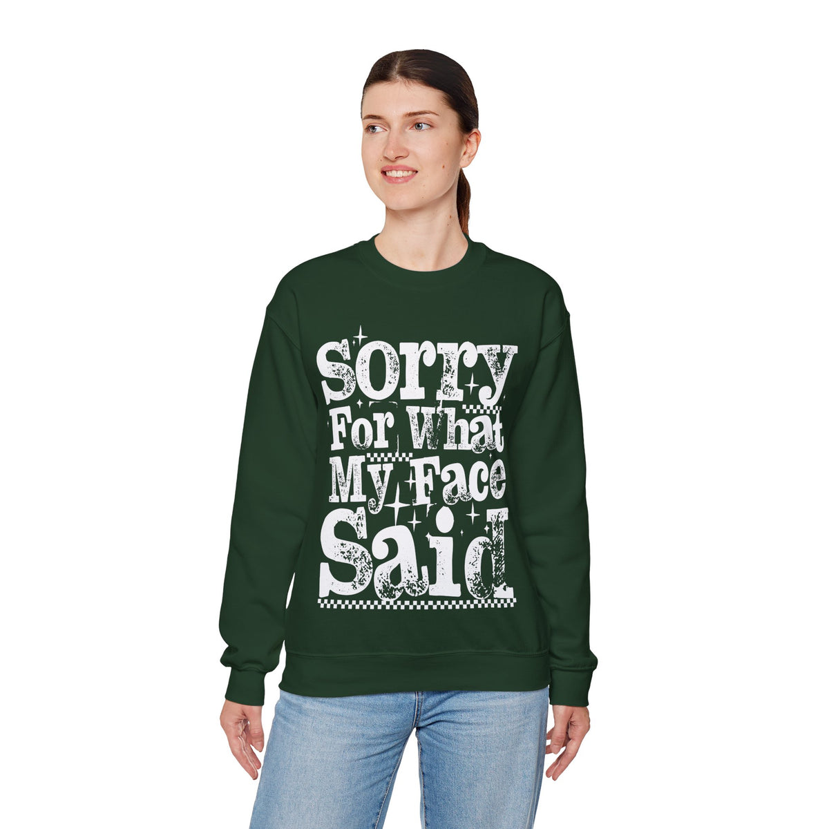 Sorry For What My Face Said - Distressed – Gildan Heavy Blend | Trendy Women’s Soft Sweatshirt. Direct to Garment. Printed & Shipped in the USA. Unisex Sizes.