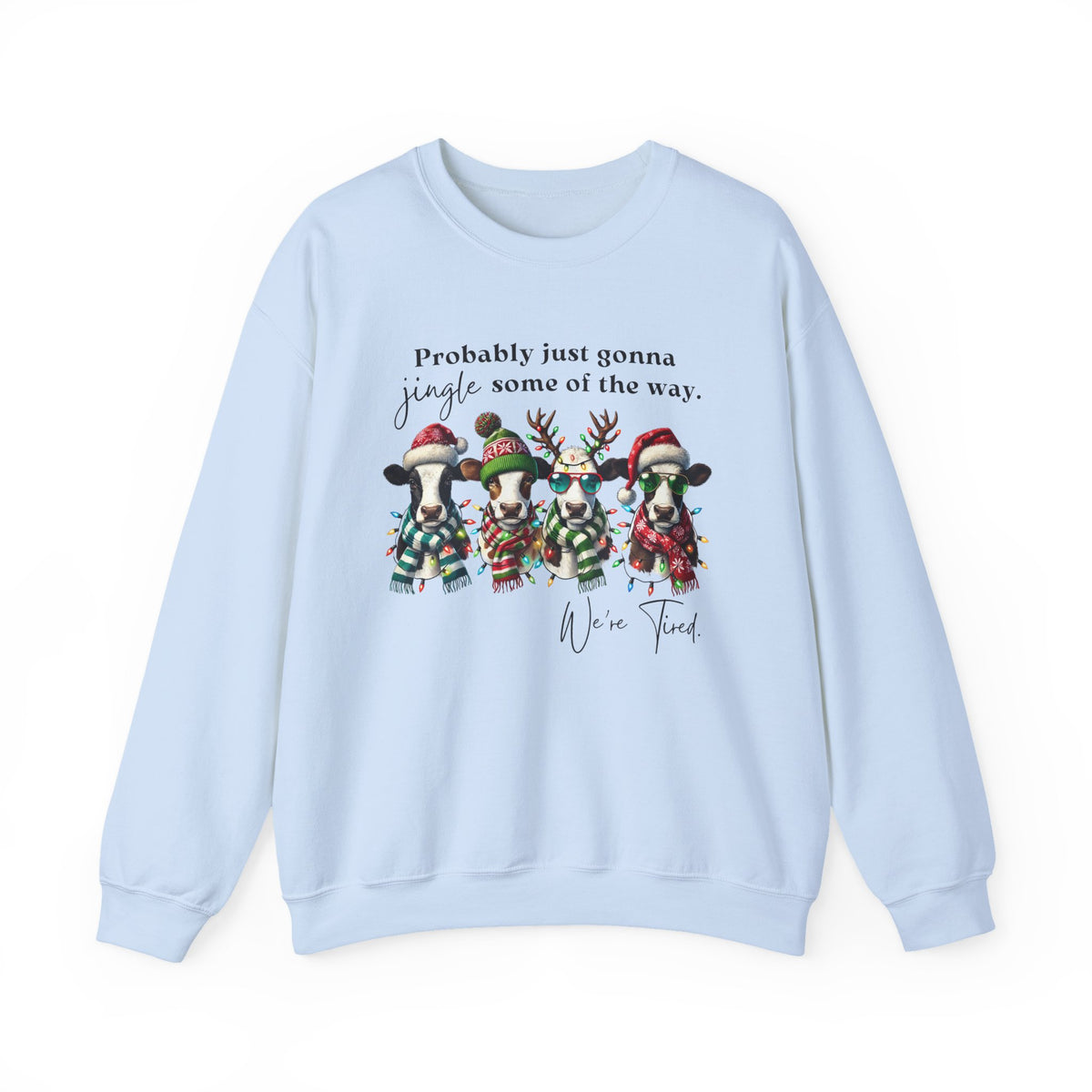 Christmas Cows - Probably Just Gonna Jingle Some Of The Way – Gildan Heavy Blend | Trendy Women’s and Men's Soft Sweatshirt. Direct to Garment. Printed & Shipped in the USA. Unisex Sizes.
