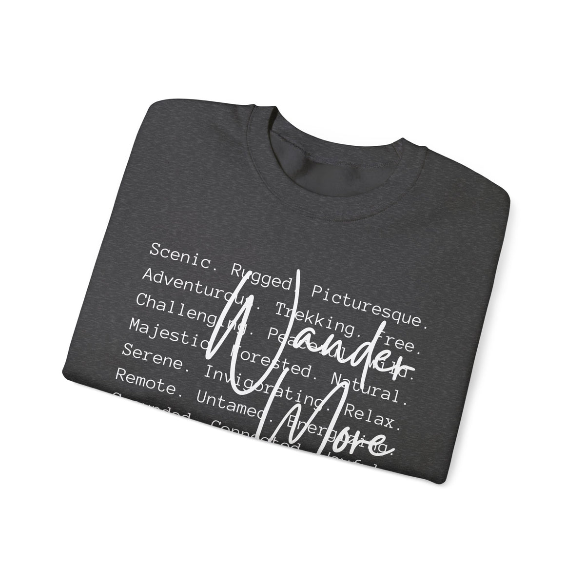 Wander More, Scenic Adventure Typography – Gildan Heavy Blend | Trendy Men's and Women’s Soft Sweatshirt. Direct to Garment. Printed & Shipped in the USA. Unisex Sizes.