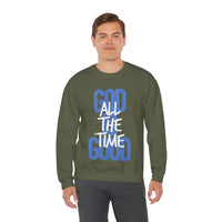 God is Good All The Time – Gildan Heavy Blend | Trendy Women’s and Women's Soft Sweatshirt. Direct to Garment. Printed & Shipped in the USA. Unisex Sizes.