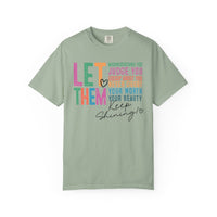 Let Them - Keep Shining - Comfort Colors | Trendy Women's T-Shirt. Direct to Garment. Printed & Shipped in the USA. Unisex Sizes.