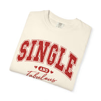 Single and Fabulous - Varsity - Comfort Colors | Trendy Women's T-Shirt. Direct to Garment. Printed & Shipped in the USA. Unisex Sizes.
