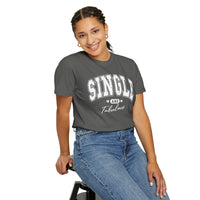 Single and Fabulous - Varsity - Comfort Colors | Trendy Women's T-Shirt. Direct to Garment. Printed & Shipped in the USA. Unisex Sizes.