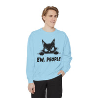 Ew People, Grumpy Cat - Comfort Colors | Trendy Women's and Men's Sweatshirt. Direct to Garment. Printed & Shipped in the USA. Unisex Sizes.