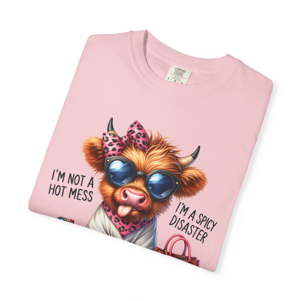 I'm Not a Hot Mess, I'm a Spicy Disaster - Comfort Colors | Trendy Women's T-Shirt. Direct to Garment. Printed & Shipped in the USA. Unisex Sizes.