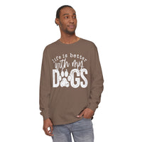 Life Is Better With My Dogs, Distressed - Comfort Colors | Trendy Women's and Men's Long Sleeve T-Shirt. Direct to Garment. Printed & Shipped in the USA. Unisex Sizes.