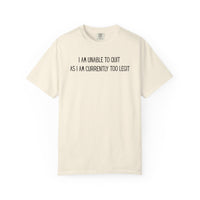 Unable to Quit, Too Legit - Comfort Colors | Trendy Men's and Women's T-Shirt. Direct to Garment. Printed & Shipped in the USA. Unisex Sizes.