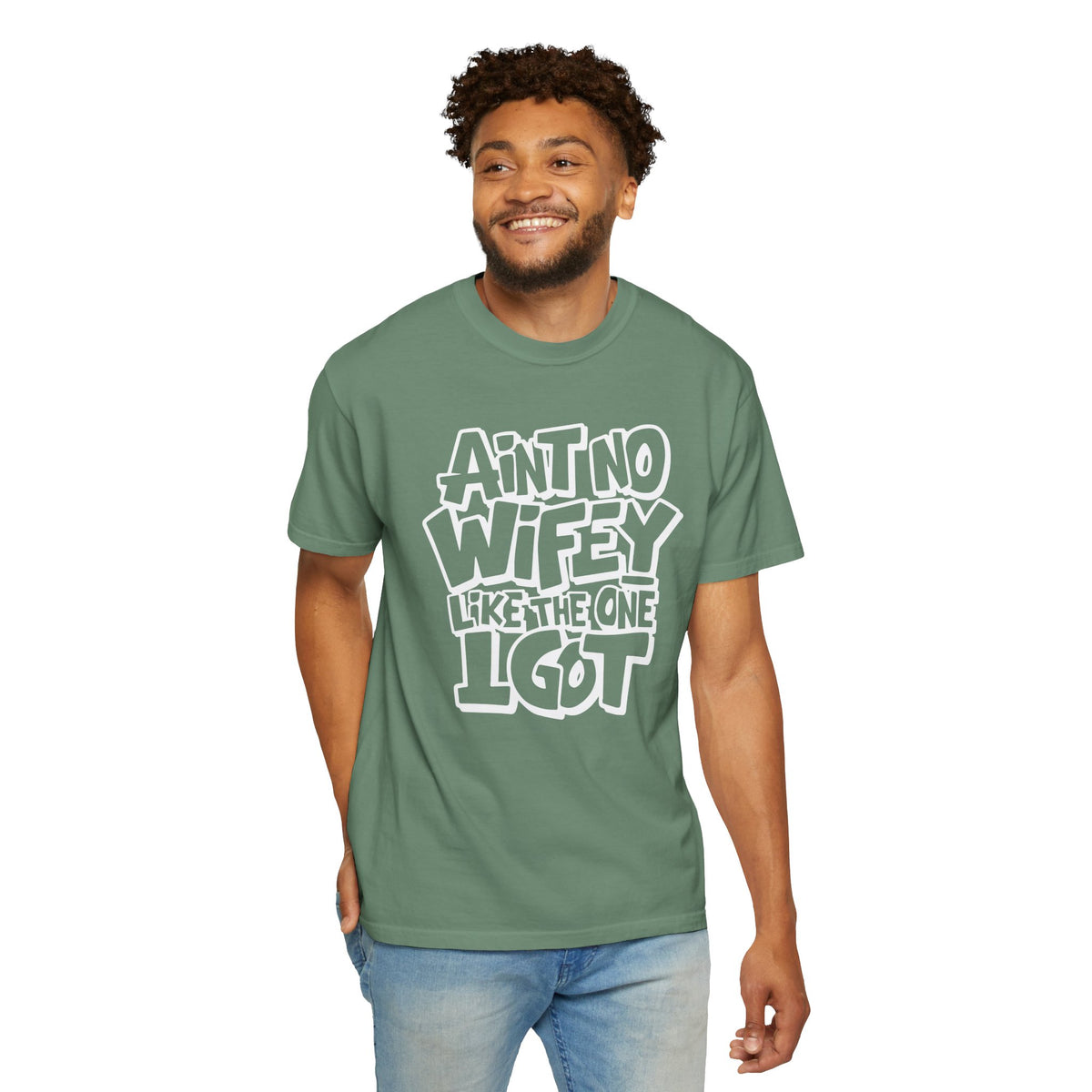 Ain't No Wifey Like The One I Got - Comfort Colors | Trendy Men's T-Shirt. Direct to Garment. Printed & Shipped in the USA. Unisex Sizes.