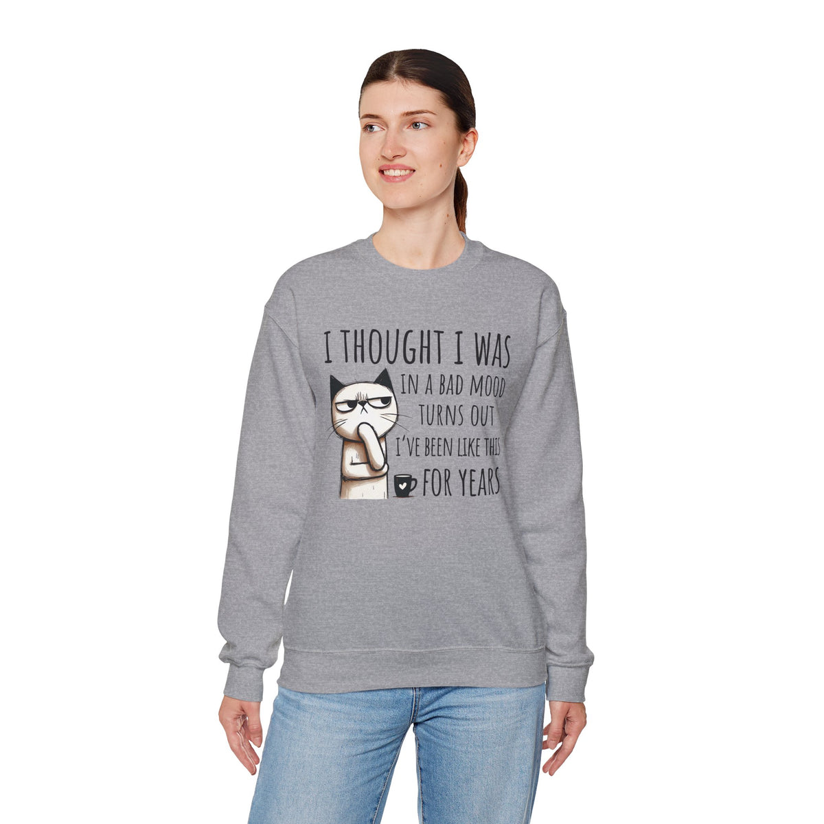 I Thought I Was In A Bad Mood, Grumpy Cat – Gildan Heavy Blend | Trendy Men's and Women’s Soft Sweatshirt. Direct to Garment. Printed & Shipped in the USA. Unisex Sizes.