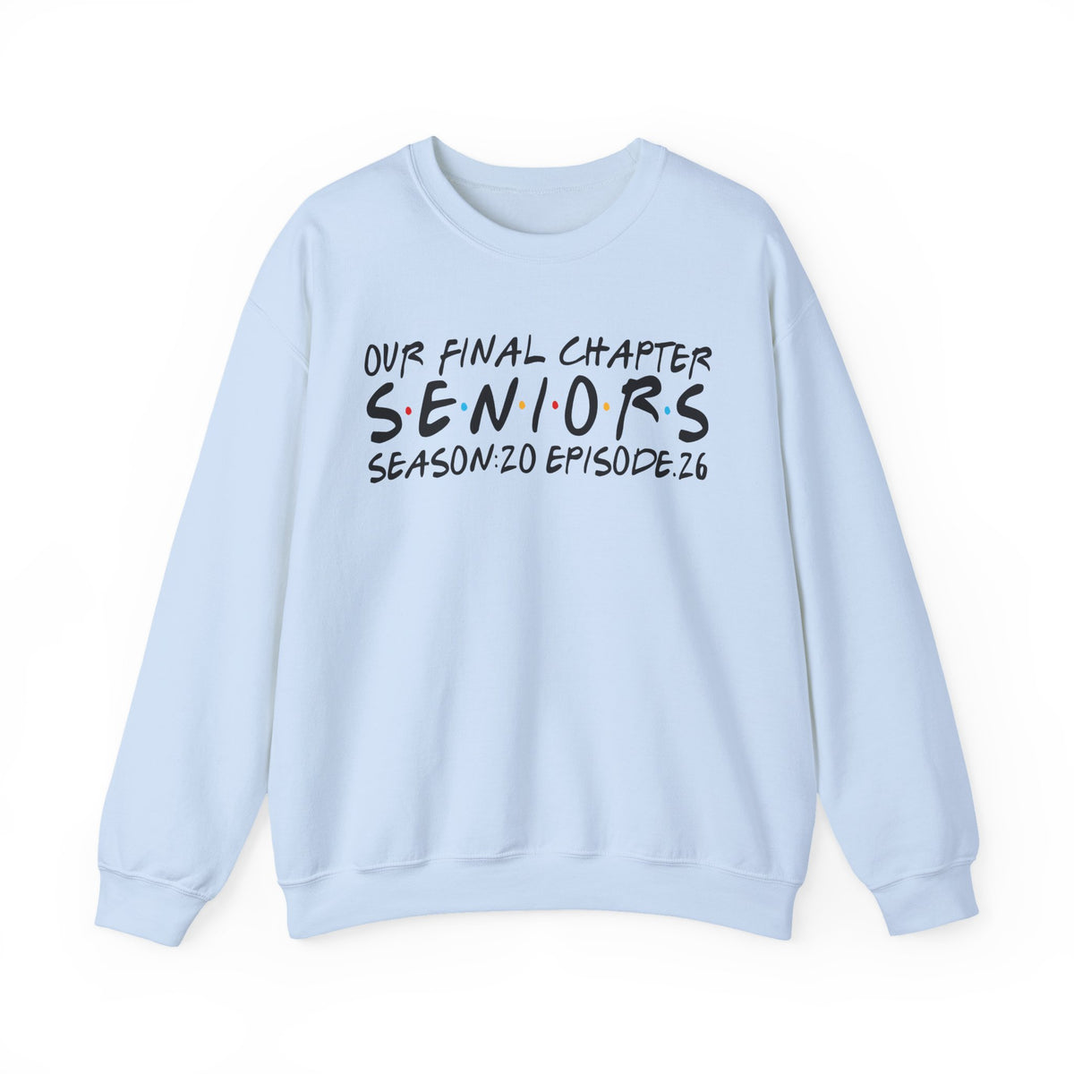 Senior Class Friends "Our Final Chapter" Graduation Class of 2026 – Gildan Heavy Blend | Trendy Women’s and Men's Soft Sweatshirt. Direct to Garment. Printed & Shipped in the USA. Unisex Sizes.