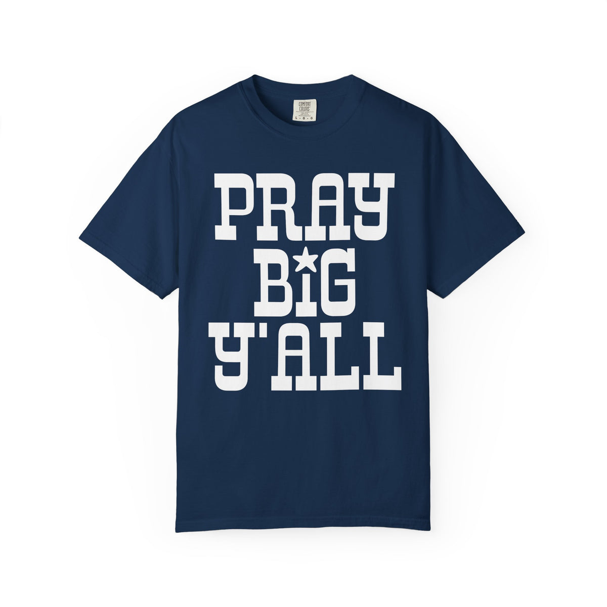 Pray Big Y'all - Comfort Colors | Trendy Women's T-Shirt. Direct to Garment. Printed & Shipped in the USA. Unisex Sizes.