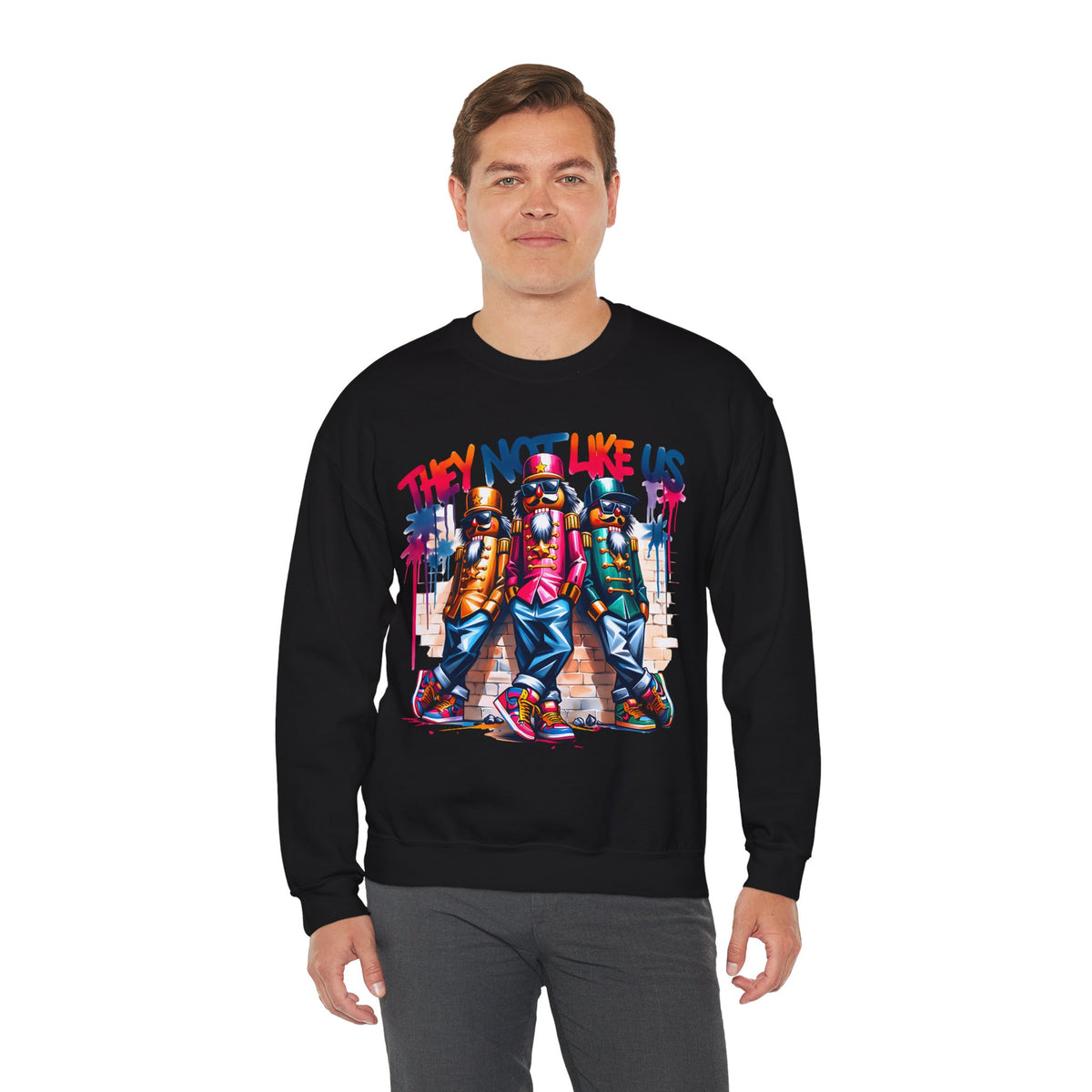 They Not Like Us Nutcracker Trio Christmas – Gildan Heavy Blend | Trendy Women’s and Men's Soft Sweatshirt. Direct to Garment. Printed & Shipped in the USA. Unisex Sizes.