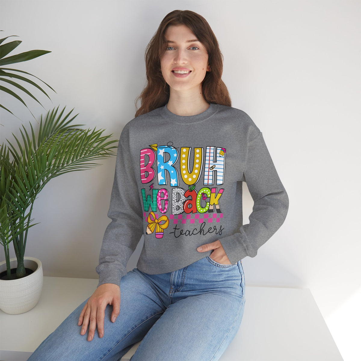 Bruh We Back - Gift For Teachers – Gildan Heavy Blend | Trendy Women’s and Men's Soft Sweatshirt. Direct to Garment. Printed & Shipped in the USA. Unisex Sizes.