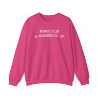 Unable to Quit, Too Legit – Gildan Heavy Blend | Trendy Men's and Women’s Soft Sweatshirt. Direct to Garment. Printed & Shipped in the USA. Unisex Sizes.