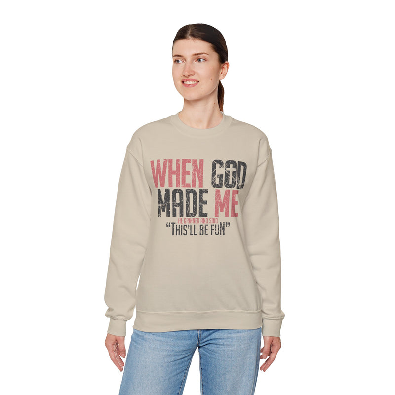 When God Made Me "This'll Be Fun" Christian Faith Distressed – Gildan Heavy Blend | Trendy Women’s and Men's Soft Sweatshirt. Direct to Garment. Printed & Shipped in the USA. Unisex Sizes.