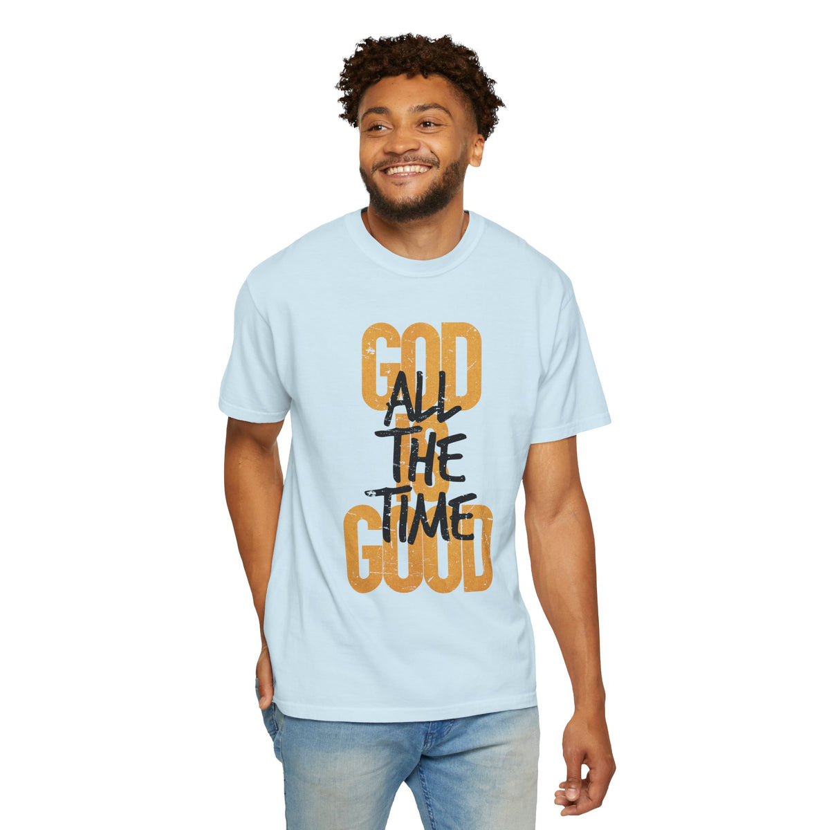 God is Good All The Time - Comfort Colors | Trendy Women's and Men's T-Shirt. Direct to Garment. Printed & Shipped in the USA. Unisex Sizes.