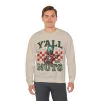 Y'all Are Nuts Nutcracker – Gildan Heavy Blend | Trendy Women’s and Men's Soft Sweatshirt. Direct to Garment. Printed & Shipped in the USA. Unisex Sizes.
