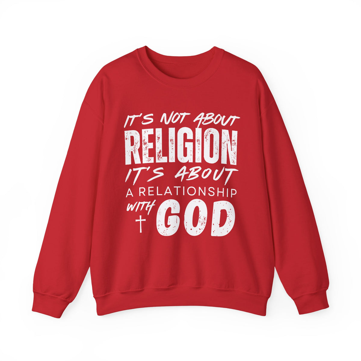 It's Not About Religion, It's About a Relationship with God – Gildan Heavy Blend | Trendy Men's and Women’s Soft Sweatshirt. Direct to Garment. Printed & Shipped in the USA. Unisex Sizes.