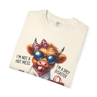 I'm Not a Hot Mess, I'm a Spicy Disaster - Comfort Colors | Trendy Women's T-Shirt. Direct to Garment. Printed & Shipped in the USA. Unisex Sizes.