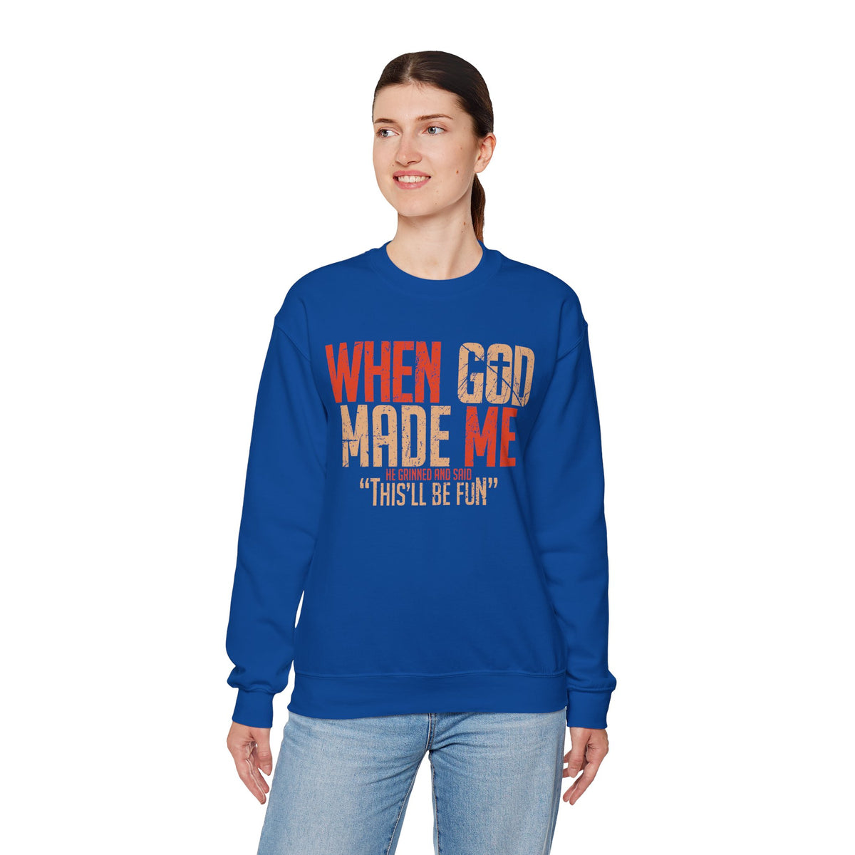 When God Made Me "This'll Be Fun" Christian Faith Distressed – Gildan Heavy Blend | Trendy Women’s and Men's Soft Sweatshirt. Direct to Garment. Printed & Shipped in the USA. Unisex Sizes.