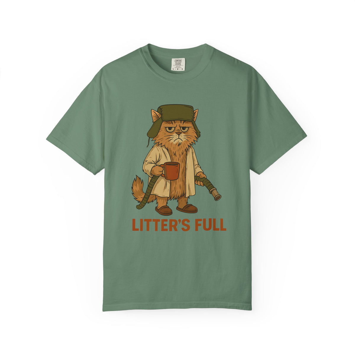 Litter's Full, Funny Cat - Comfort Colors | Trendy Men's and Women's T-Shirt. Direct to Garment. Printed & Shipped in the USA. Unisex Sizes.