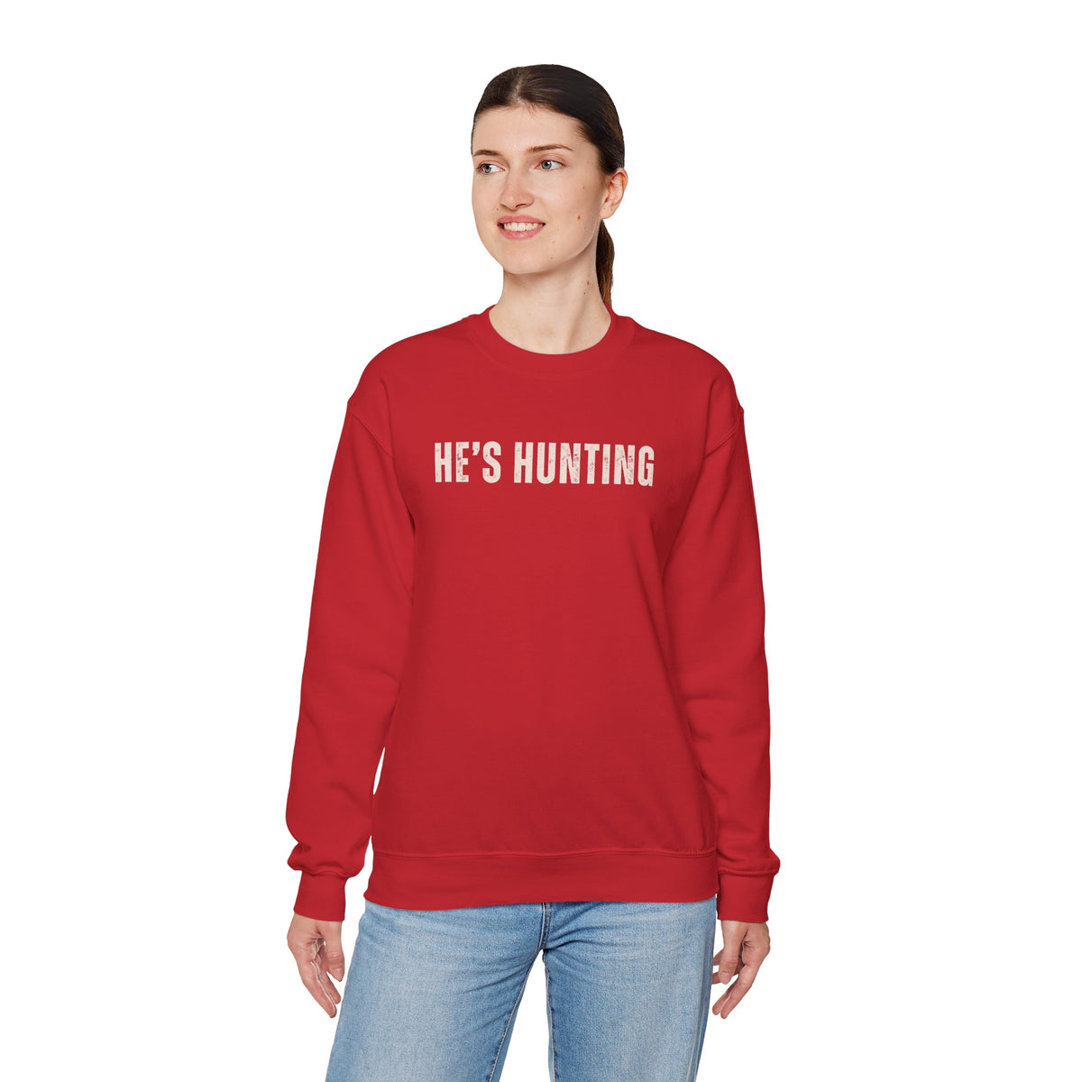 He's Hunting - Distressed – Gildan Heavy Blend | Trendy Women’s Soft Sweatshirt. Direct to Garment. Printed & Shipped in the USA. Unisex Sizes.