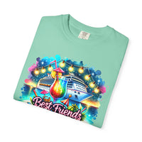 Best Friends Cruise - Comfort Colors | Trendy Women's T-Shirt. Direct to Garment. Printed & Shipped in the USA. Unisex Sizes.