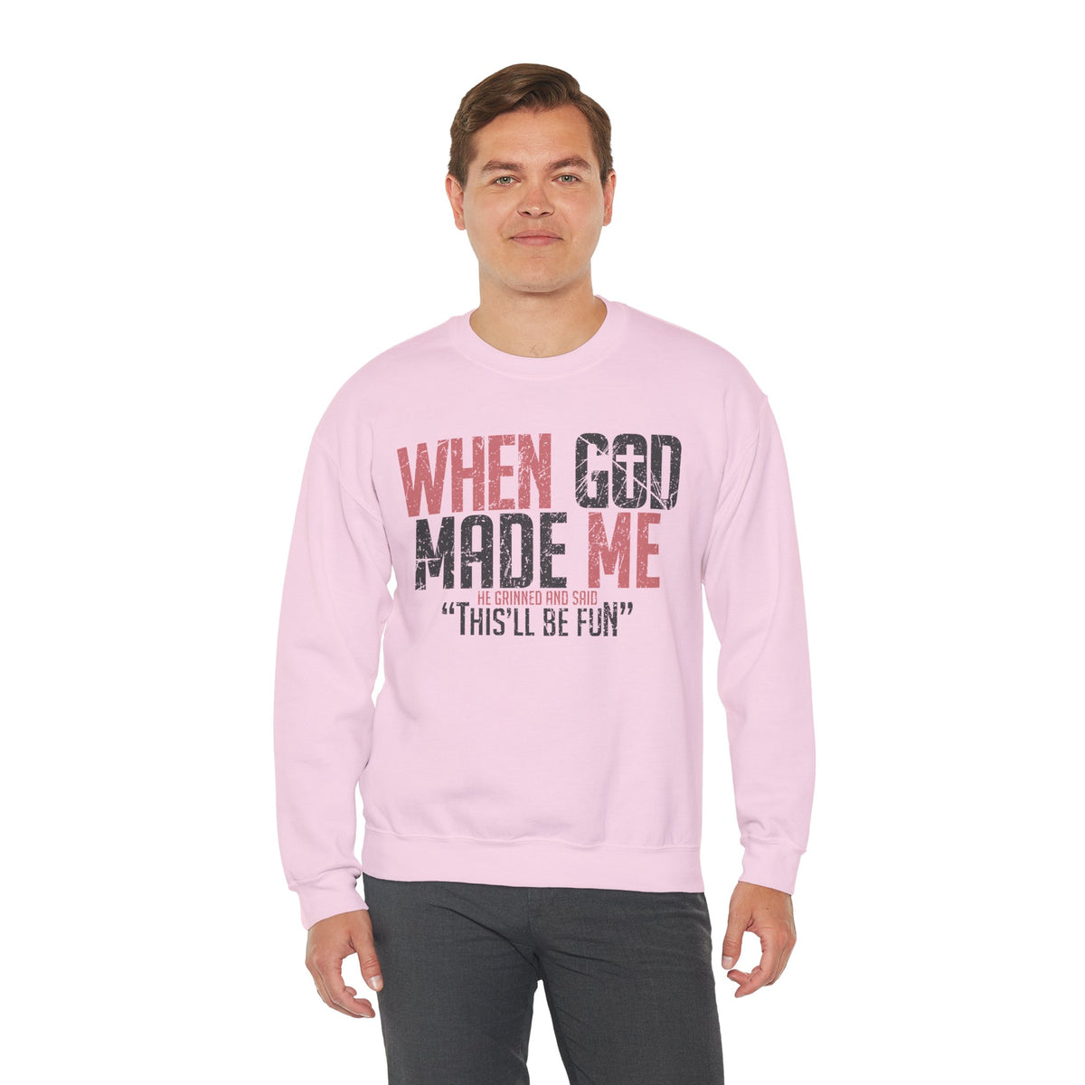 When God Made Me "This'll Be Fun" Christian Faith Distressed – Gildan Heavy Blend | Trendy Women’s and Men's Soft Sweatshirt. Direct to Garment. Printed & Shipped in the USA. Unisex Sizes.