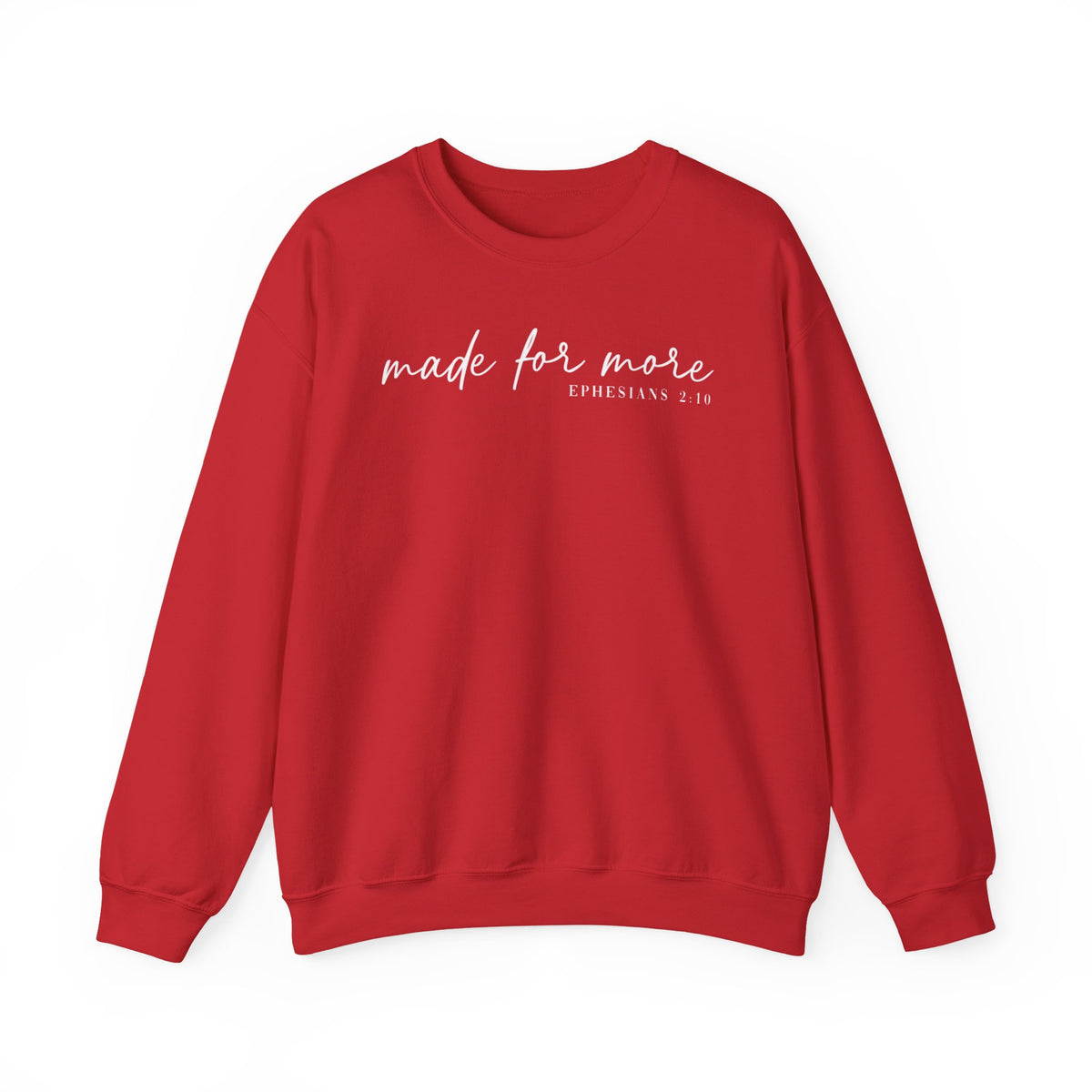 Made For More, Ephesians 2:10 – Gildan Heavy Blend | Trendy Women’s and Men's Soft Sweatshirt. Direct to Garment. Printed & Shipped in the USA. Unisex Sizes.