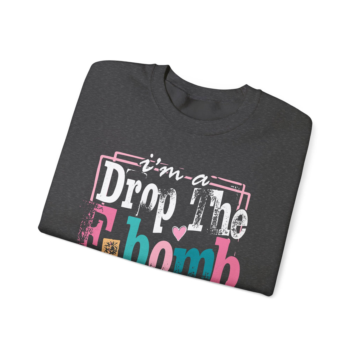 I'm A Drop The F Bomb Kind Of Mom Funny – Gildan Heavy Blend | Trendy Women’s Soft Sweatshirt. Direct to Garment. Printed & Shipped in the USA. Unisex Sizes.