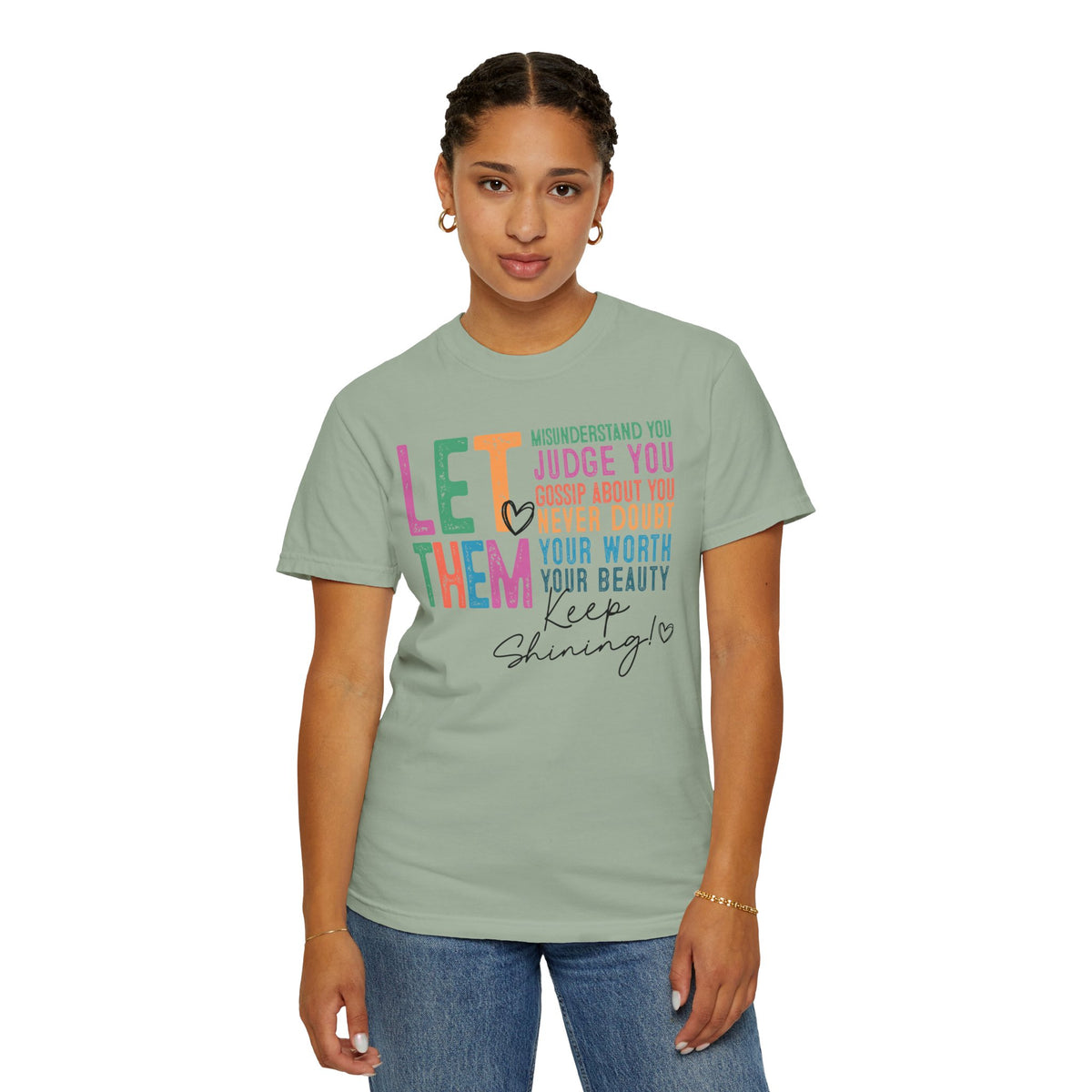 Let Them - Keep Shining - Comfort Colors | Trendy Women's T-Shirt. Direct to Garment. Printed & Shipped in the USA. Unisex Sizes.