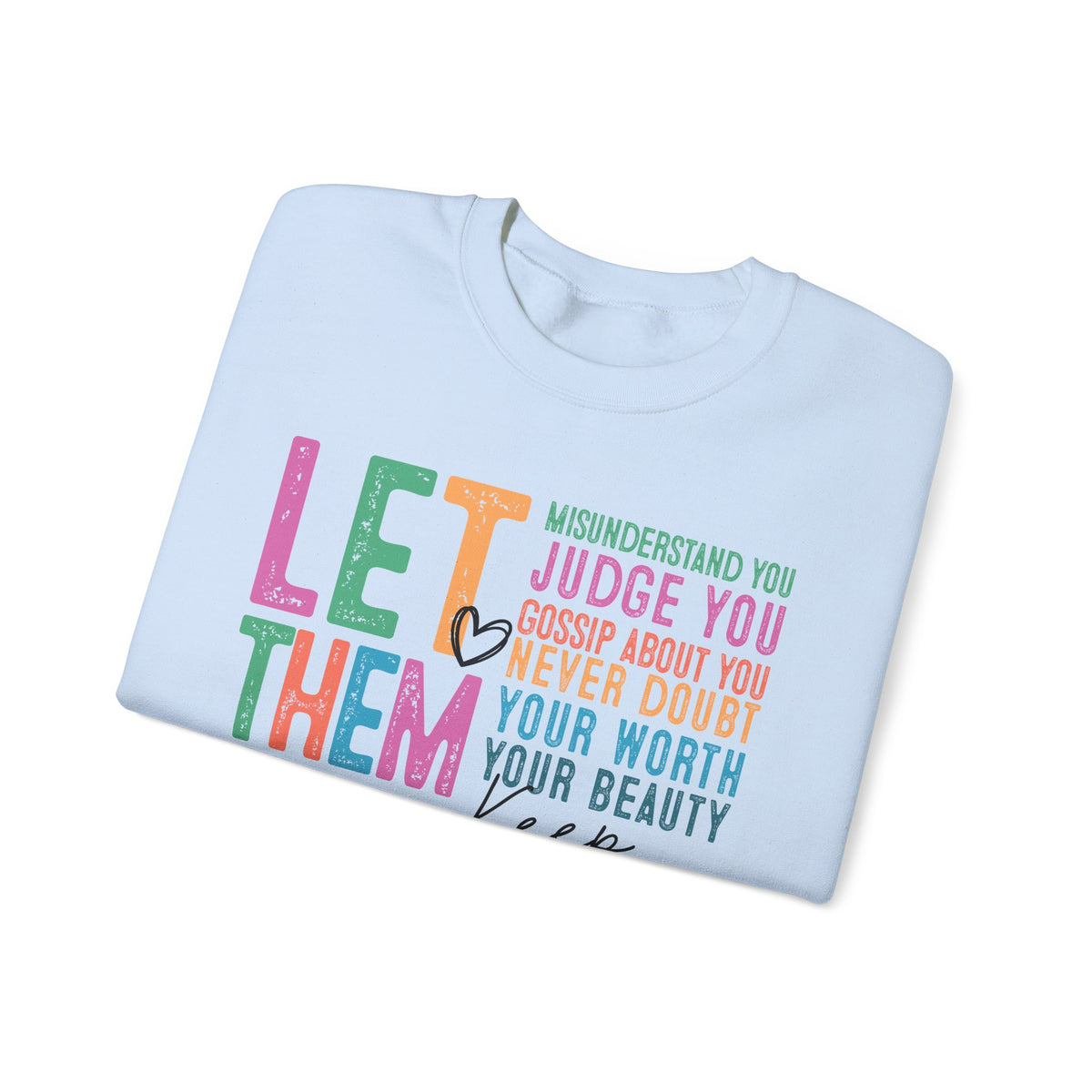 Let Them - Keep Shining – Gildan Heavy Blend | Trendy Women’s Soft Sweatshirt. Direct to Garment. Printed & Shipped in the USA. Unisex Sizes.