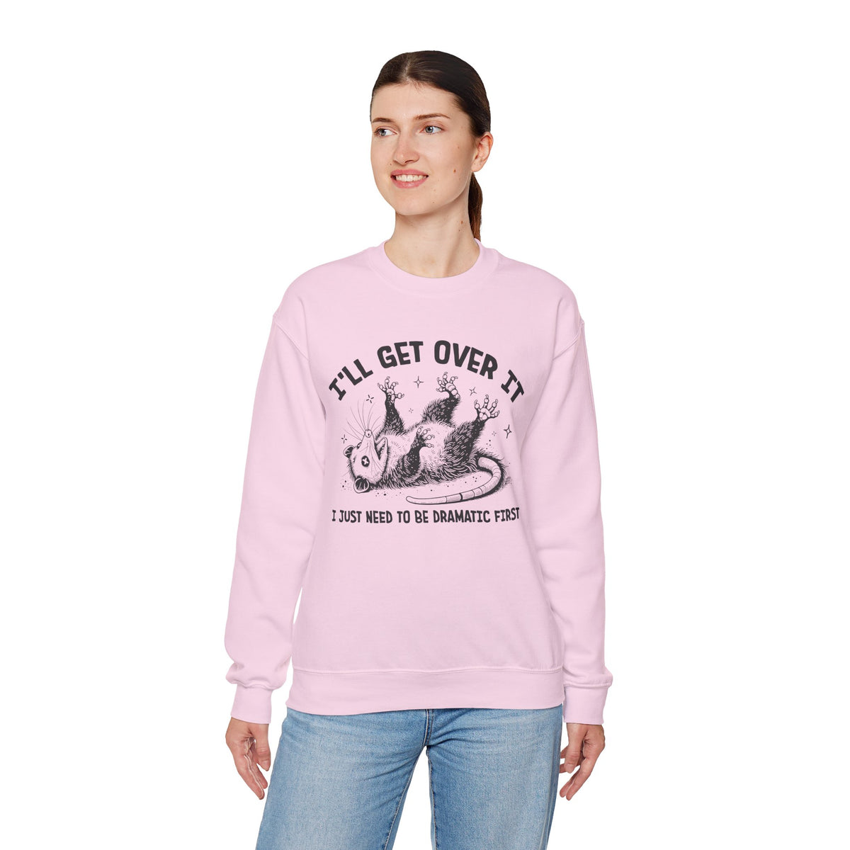 I'll Get Over It, Dramatic Possum – Gildan Heavy Blend | Trendy Women’s and Men's Soft Sweatshirt. Direct to Garment. Printed & Shipped in the USA. Unisex Sizes.