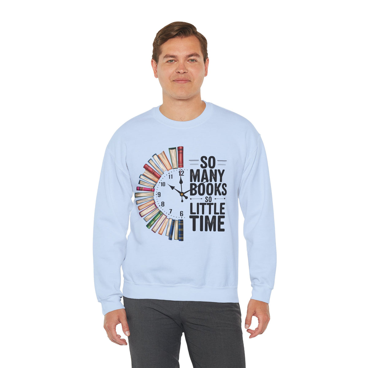 So Many Books So Little Time – Gildan Heavy Blend | Trendy Men's and Women’s Soft Sweatshirt. Direct to Garment. Printed & Shipped in the USA. Unisex Sizes.