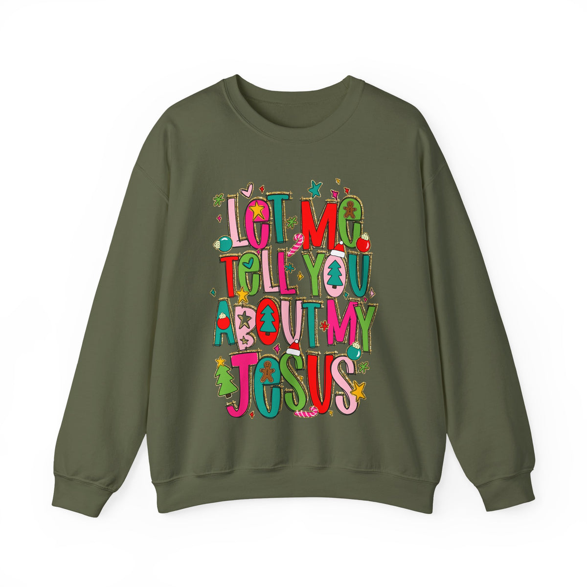 Let Me Tell You About My Jesus - Christmas Faith – Gildan Heavy Blend | Trendy Women’s Soft Sweatshirt. Direct to Garment. Printed & Shipped in the USA. Unisex Sizes.