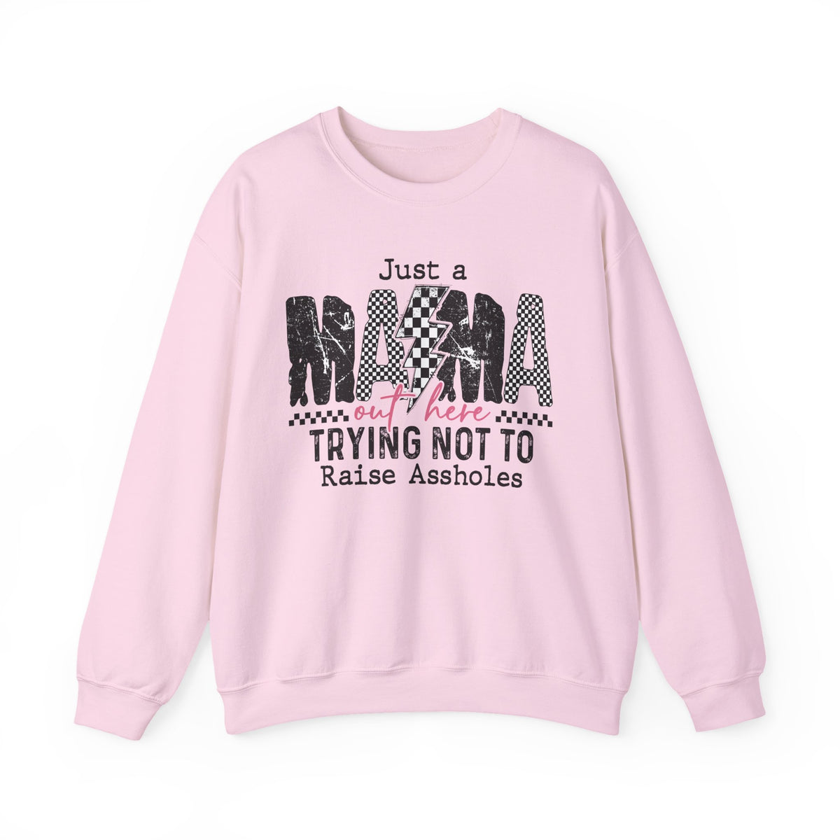 Just a Mama Out Here Trying Not To Raise Assholes – Gildan Heavy Blend | Trendy Women’s Soft Sweatshirt. Direct to Garment. Printed & Shipped in the USA. Unisex Sizes.