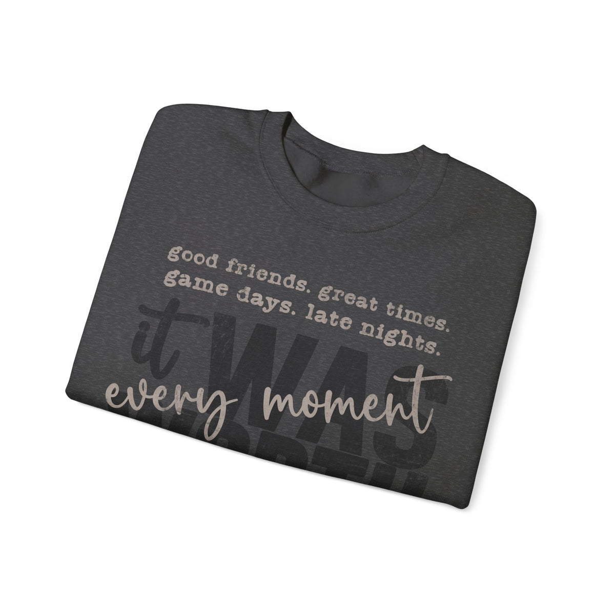 It Was Worth Every Moment | Class of 2026, Graduation – Gildan Heavy Blend | Trendy Women’s and Men's Soft Sweatshirt. Direct to Garment. Printed & Shipped in the USA. Unisex Sizes.