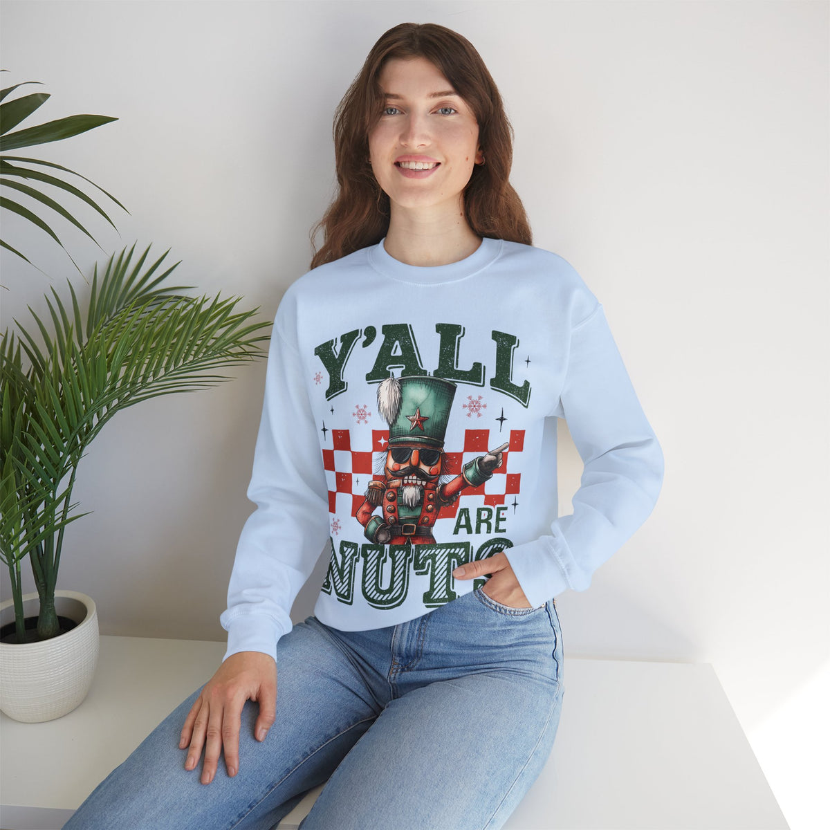 Y'all Are Nuts Nutcracker – Gildan Heavy Blend | Trendy Women’s and Men's Soft Sweatshirt. Direct to Garment. Printed & Shipped in the USA. Unisex Sizes.