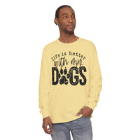 Life Is Better With My Dogs, Distressed - Comfort Colors | Trendy Women's and Men's Long Sleeve T-Shirt. Direct to Garment. Printed & Shipped in the USA. Unisex Sizes.